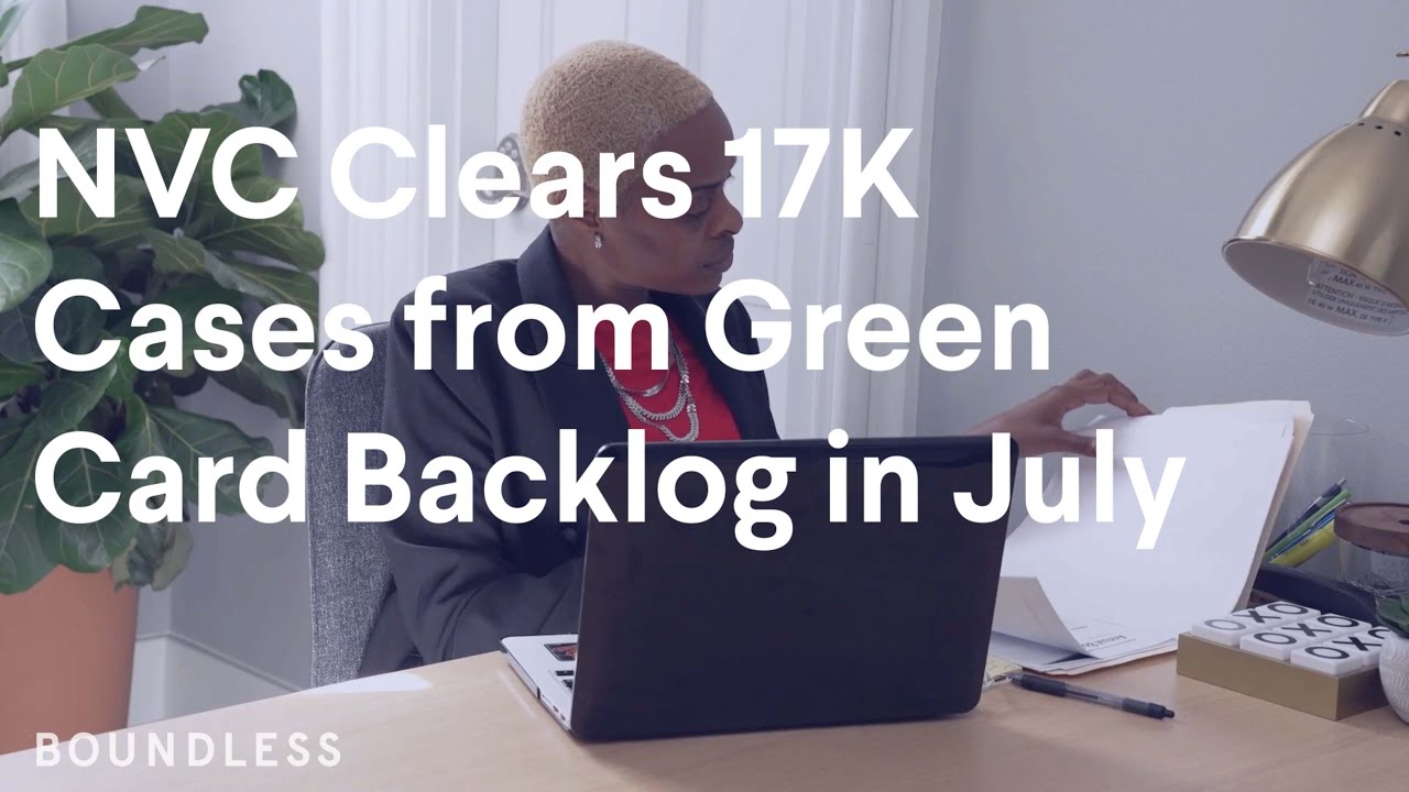 NVC Clears 17,000 Cases from Green Card Backlog in July