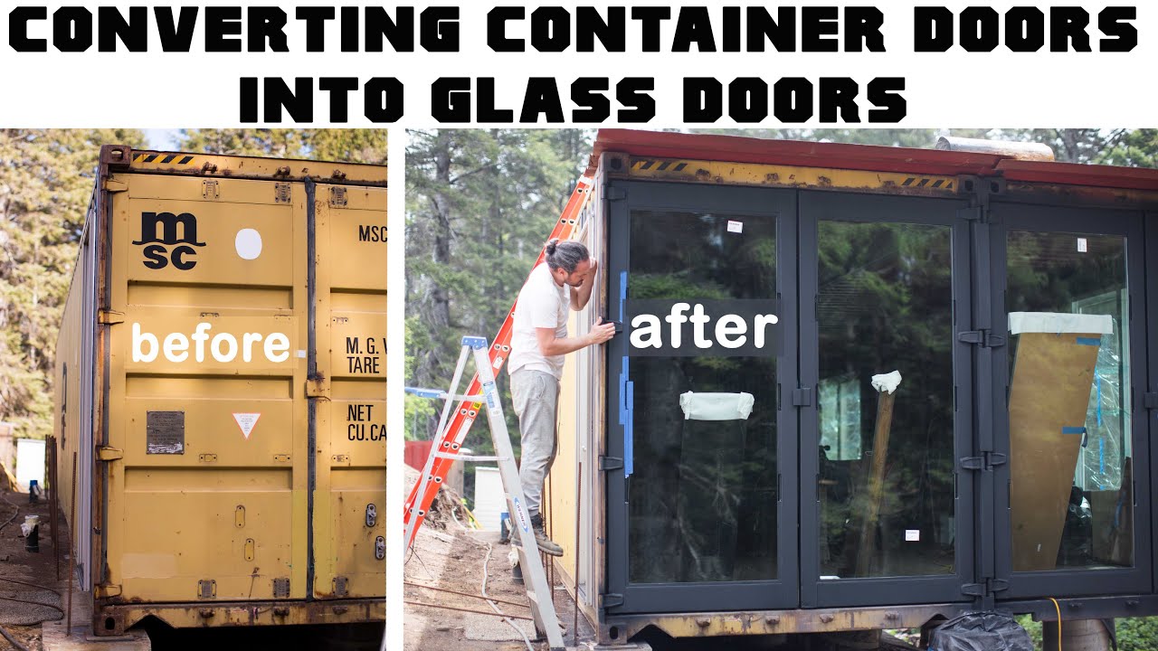 HOW TO CONVERT ORIGINAL SHIPPING CONTAINER DOORS INTO 8' GLASS DOORS