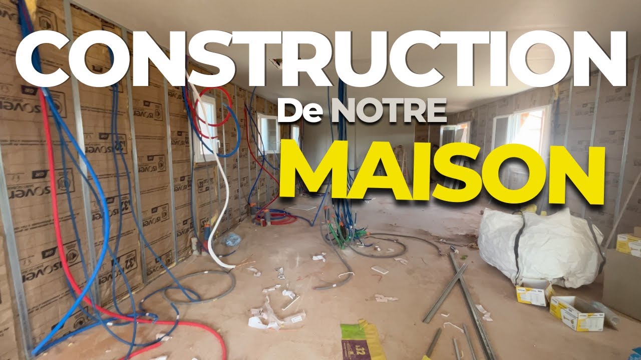 CONSTRUCTION DE NOTRE MAISON (1 semaine pour l'intérieur)