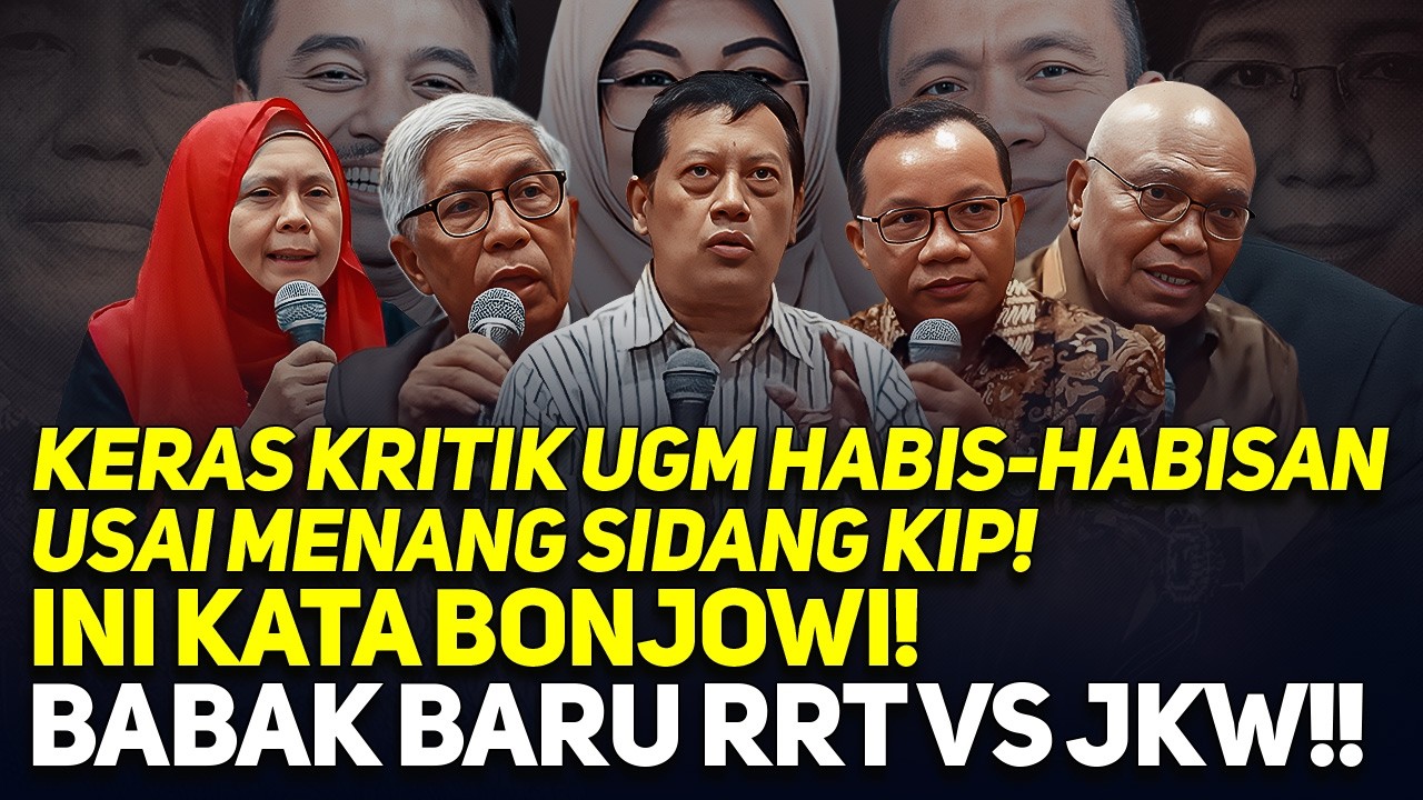 KERAS KRITIK UGM HABIS-HABISAN USAI MENANG SIDANG KIP! INI KATA BONJOWI! BABAK BARU RRT VS JKW!!