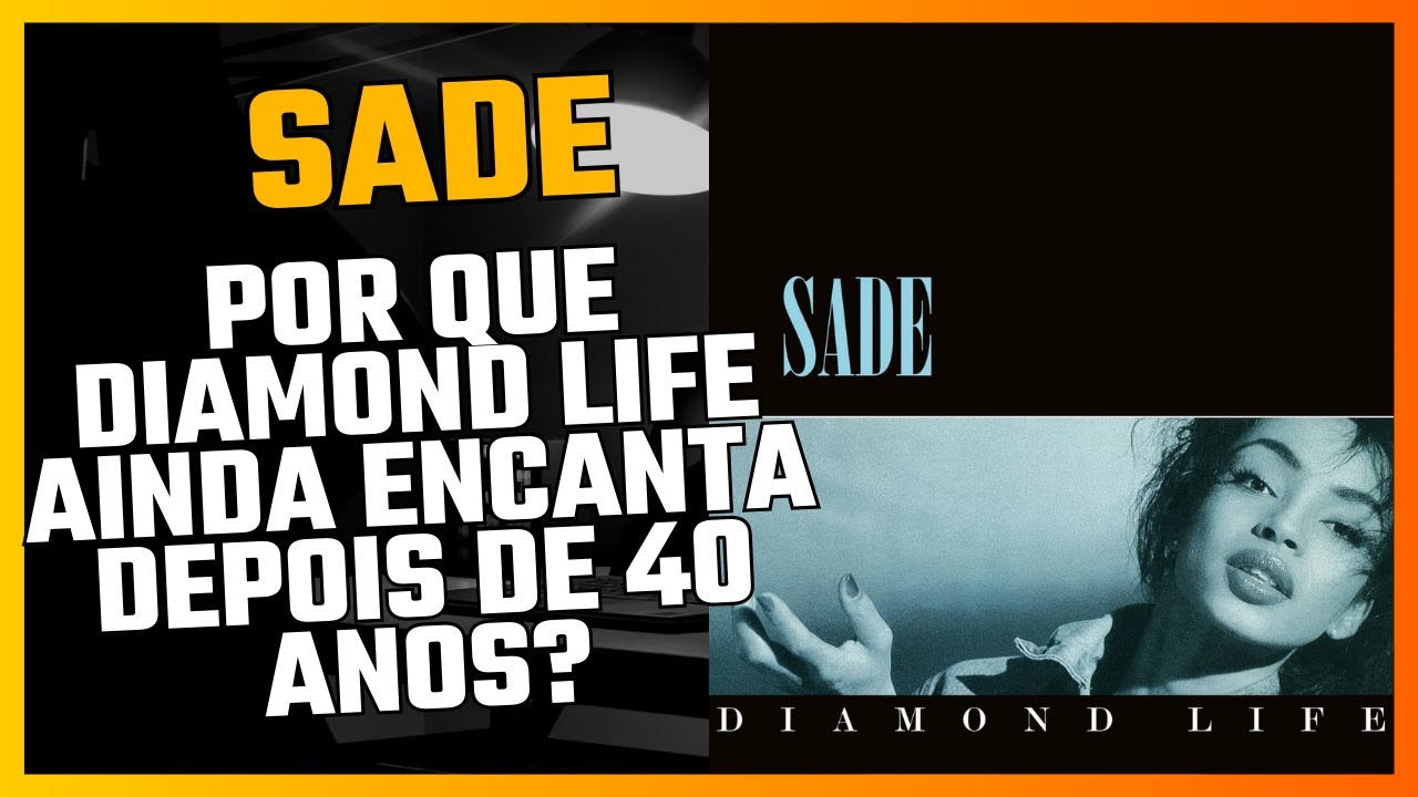Como Diamond Life Tornou Sade Um Ícone Instantâneo