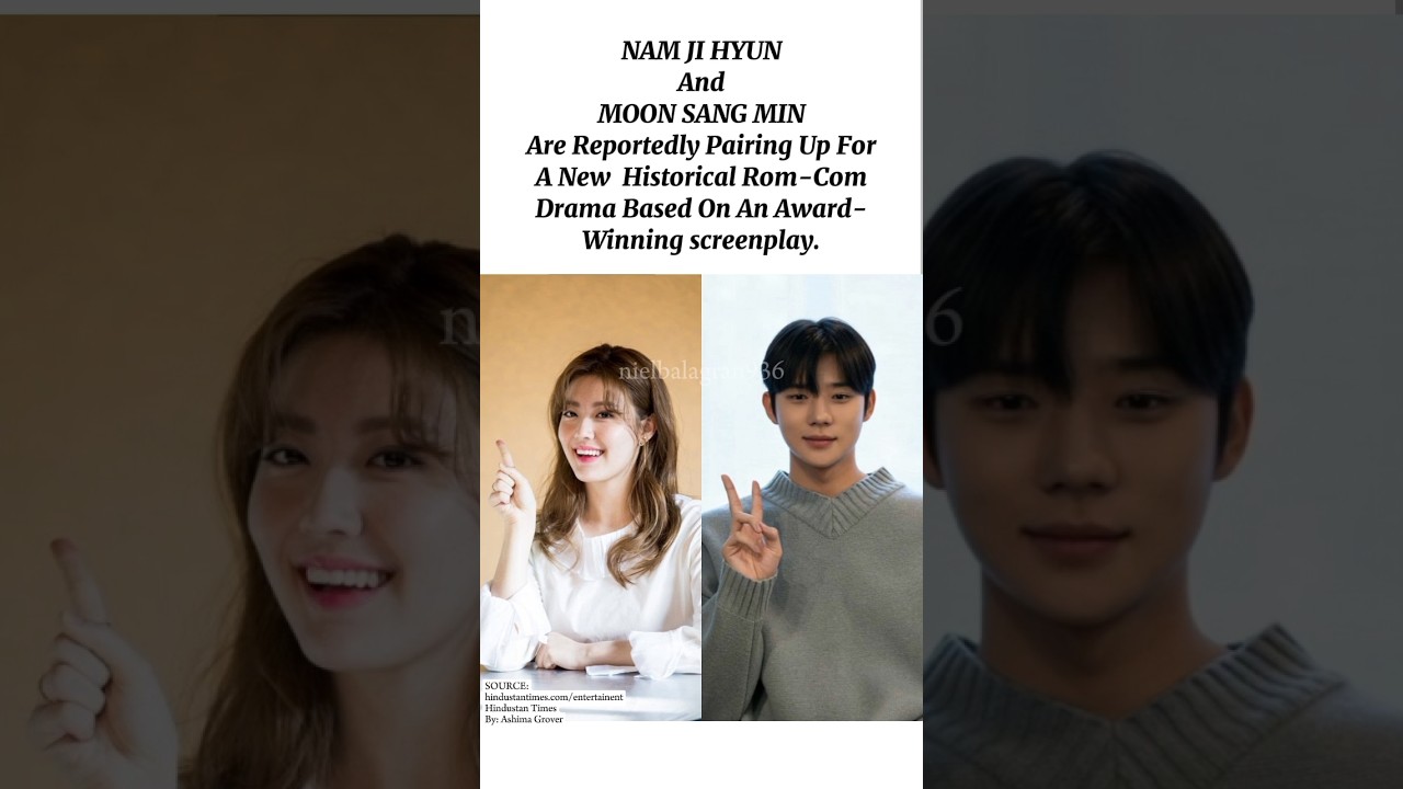 NAM JI HYUN and MOON SANG MIN are expected to join hands in upcoming drama #shortvideos #viralvideos