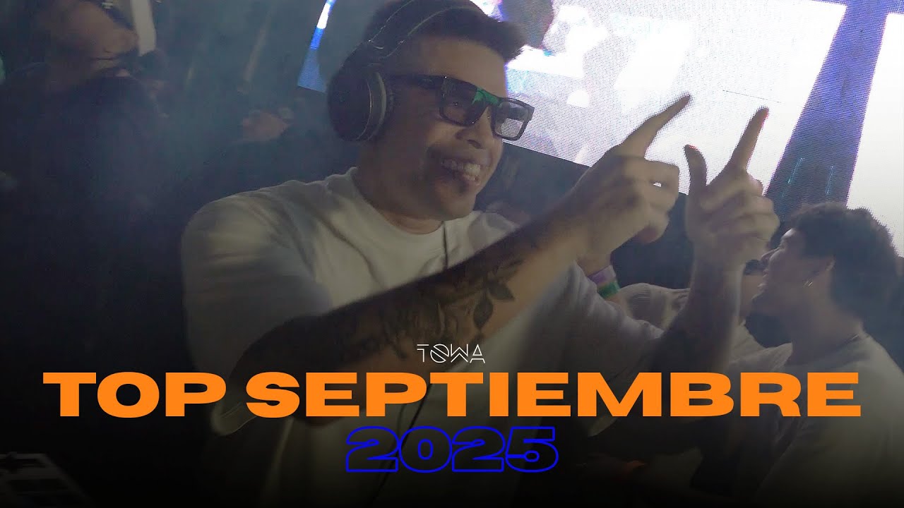 TOP SEPTIEMBRE 2025 - TOWA (AFROHOUSE, REGGAETON, LATINPOP, TECH HOUSE, LATIN HOUSE, BEELE)