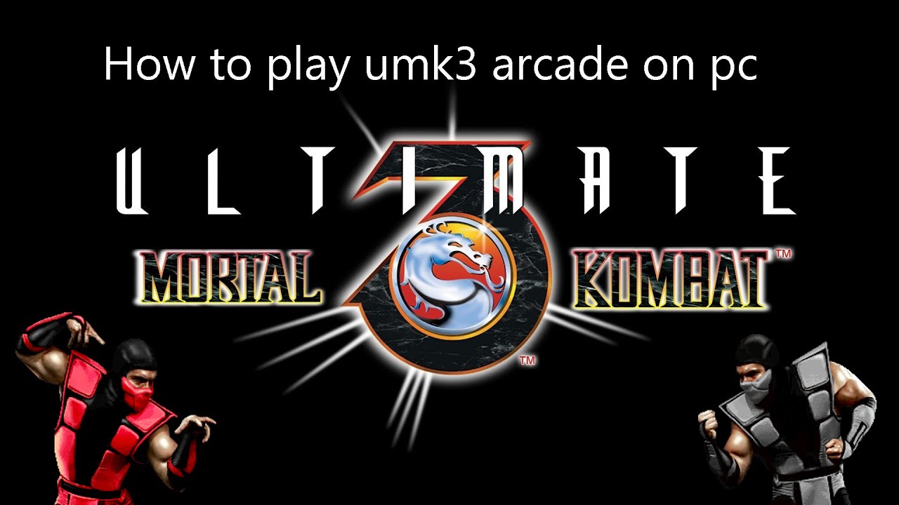 How to play umk3,mk2,mk1 on PC(Arcade Version)