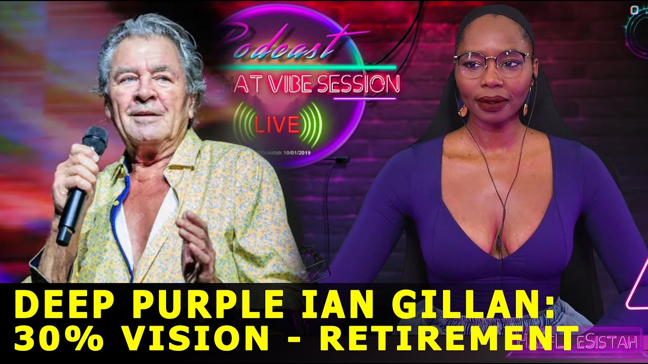 🔴LIVE Show #184 |Ian Gillian SPEAKS RETIREMENT Due to Vision Loss|Chit-Chat Vibe Season