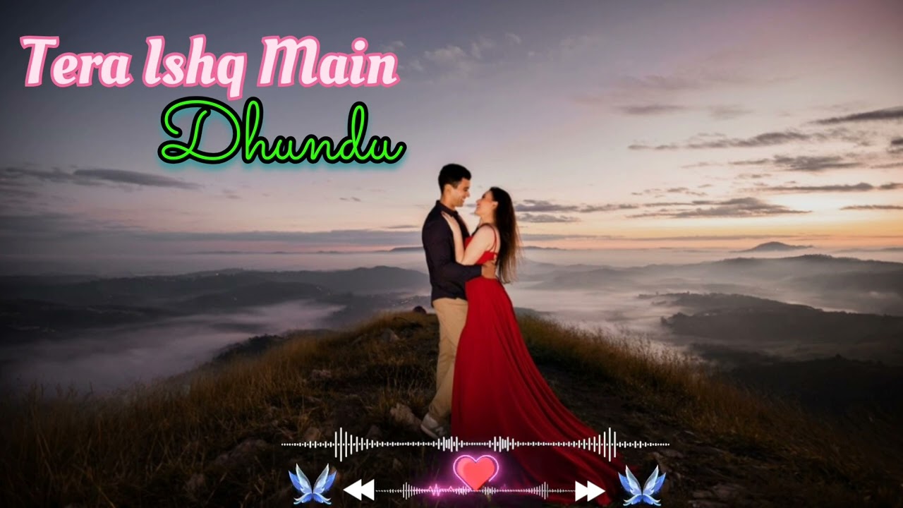 Tera Ishq Main Dhundu || Slowed and Reverb Song || Heart Touching Song || Vibe Song 😍