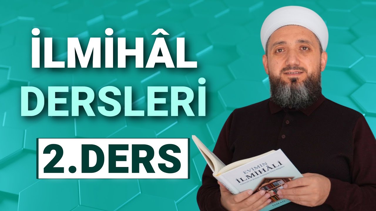 02 | İlmihâl Dersleri | İbadetlerin Geçerlilik Şartları -  Edille-i Şer'iyye!