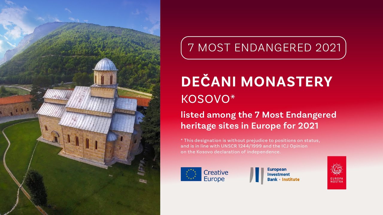 Dečani Monastery, KOSOVO* - The 7 Most Endangered Heritage Sites in Europe 2021