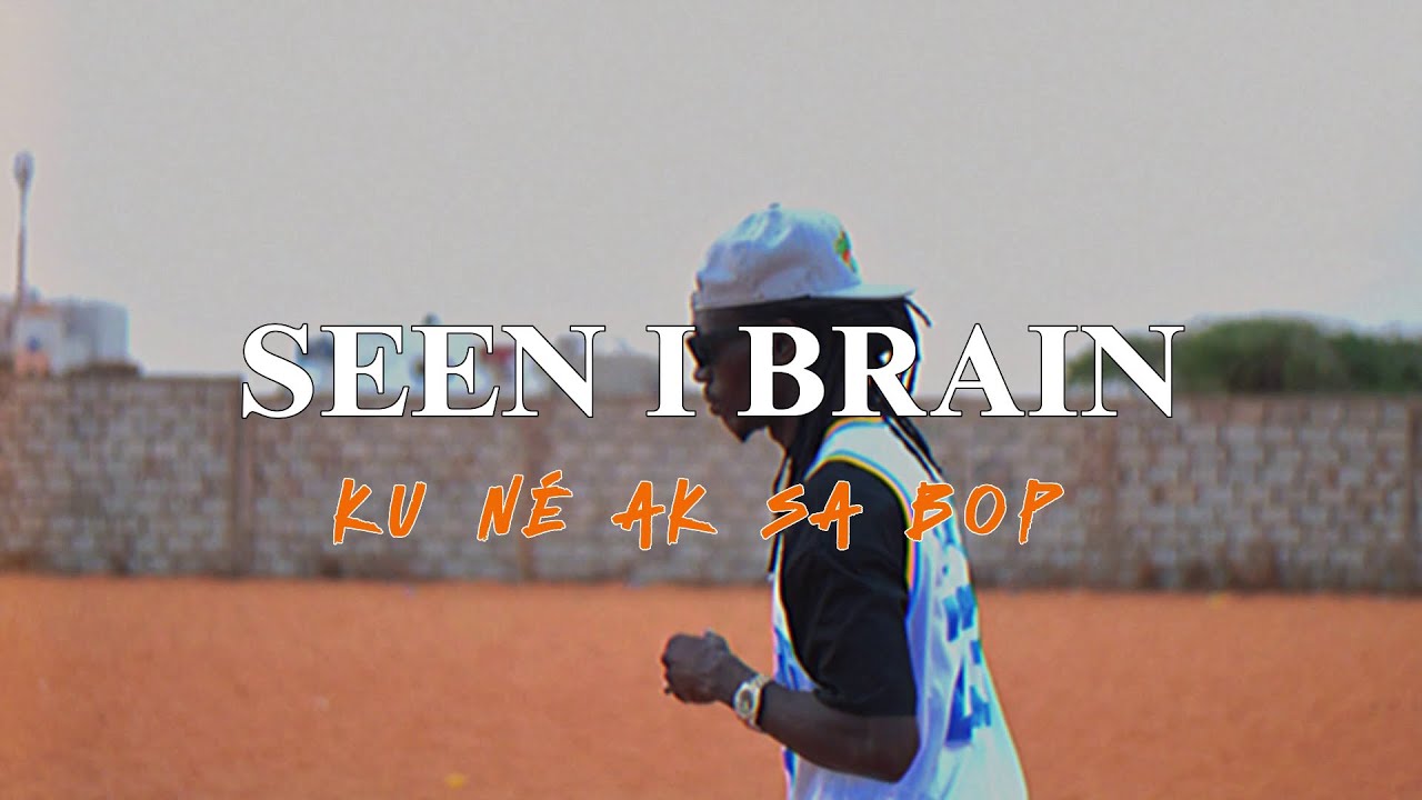 Seen I Brain - KU NE AK SA BOP (Clip Officiel)