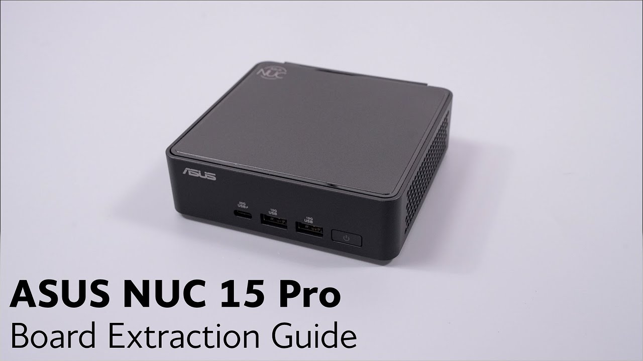 ASUS NUC 15 Pro - Board Extraction Guide