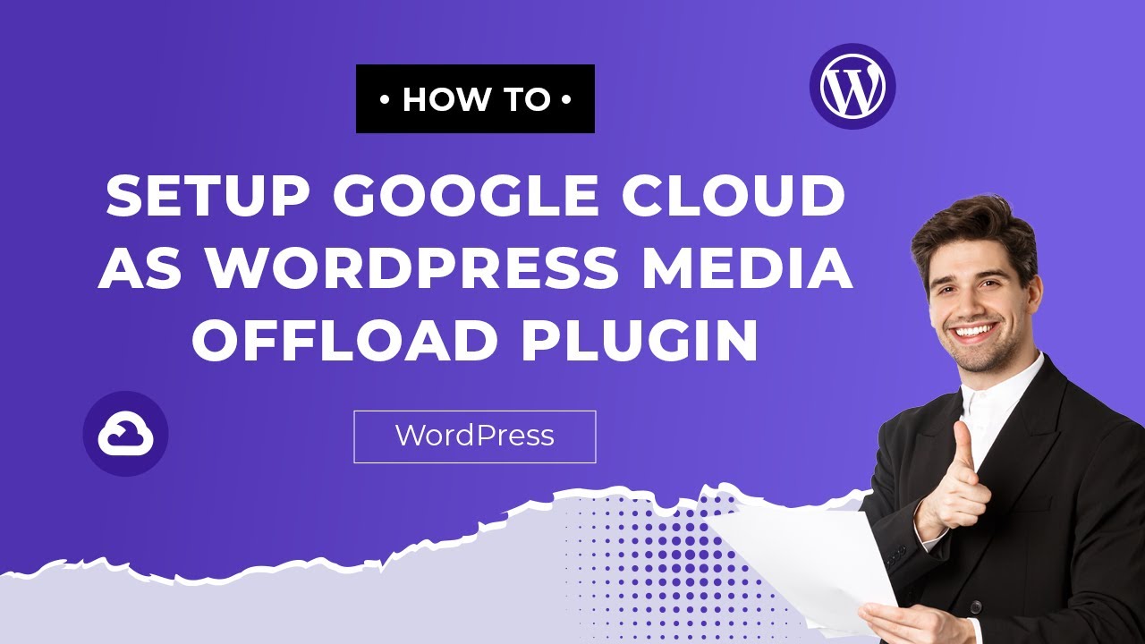 How to Set Up Google Cloud as WordPress Media Offload Plugin – Complete Guide