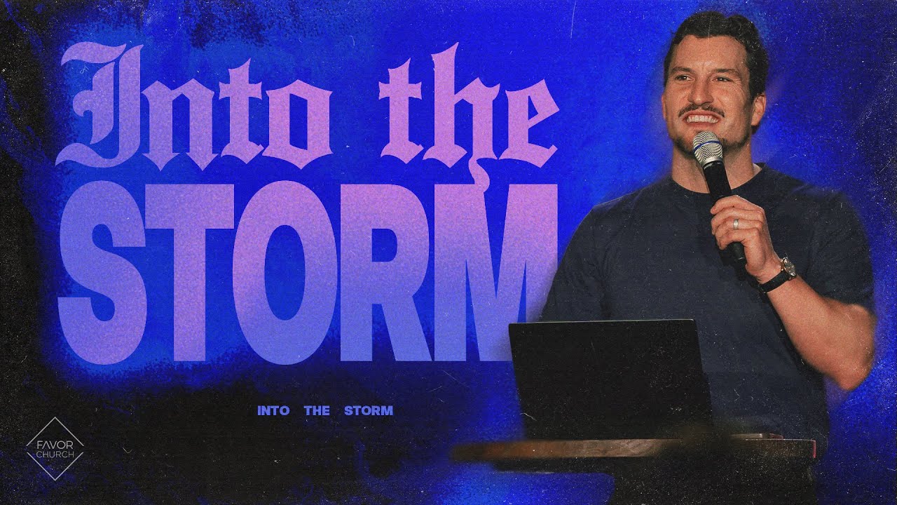 Into the Storm (Andy Harrison) // Favor Church