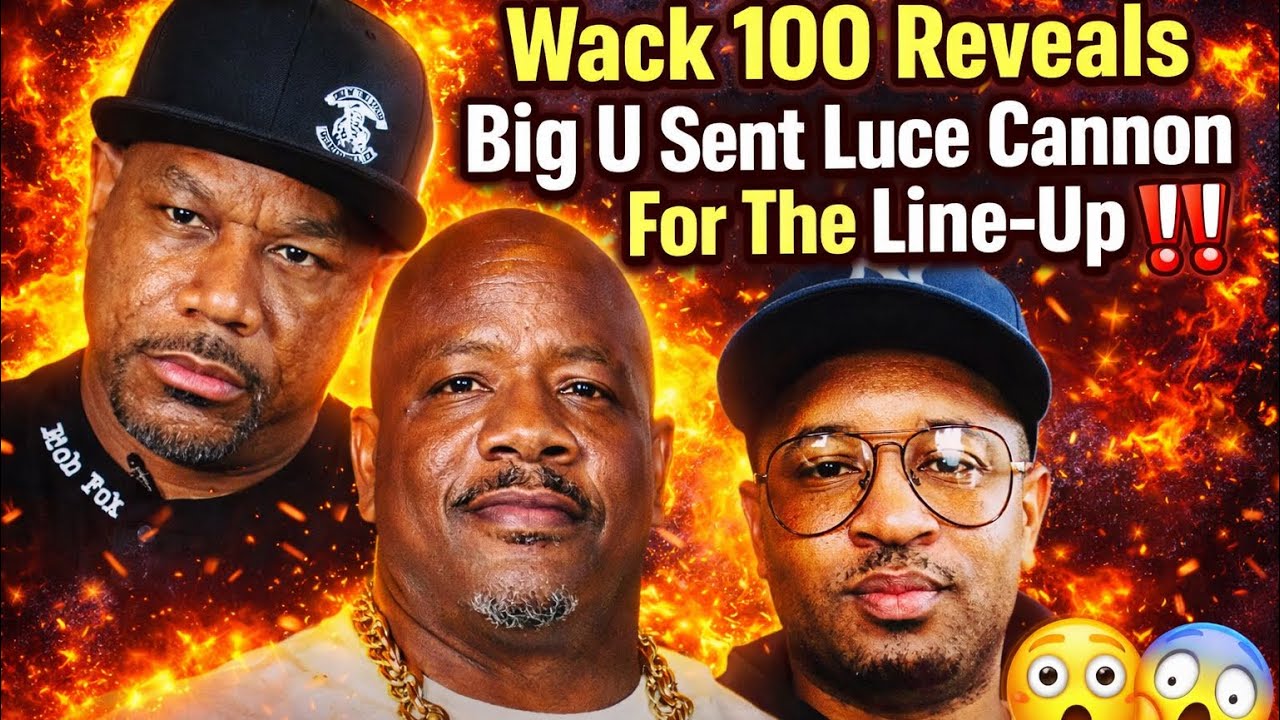 🧨[EXPLOSIVE] Wack 100 REVEALS Big U Sent Luce Cannon to LINE HIM UP And Went ROGUE‼️😳👀