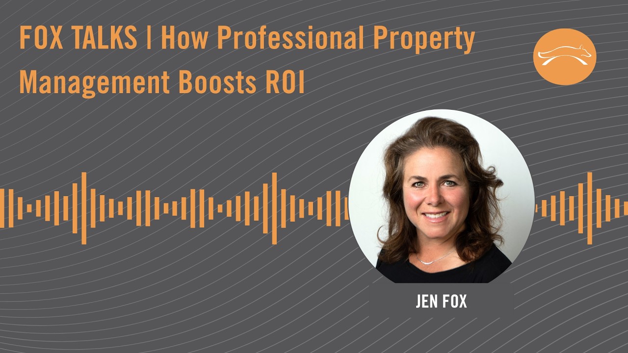 FOX TALKS | How Professional Property Management Boosts ROI