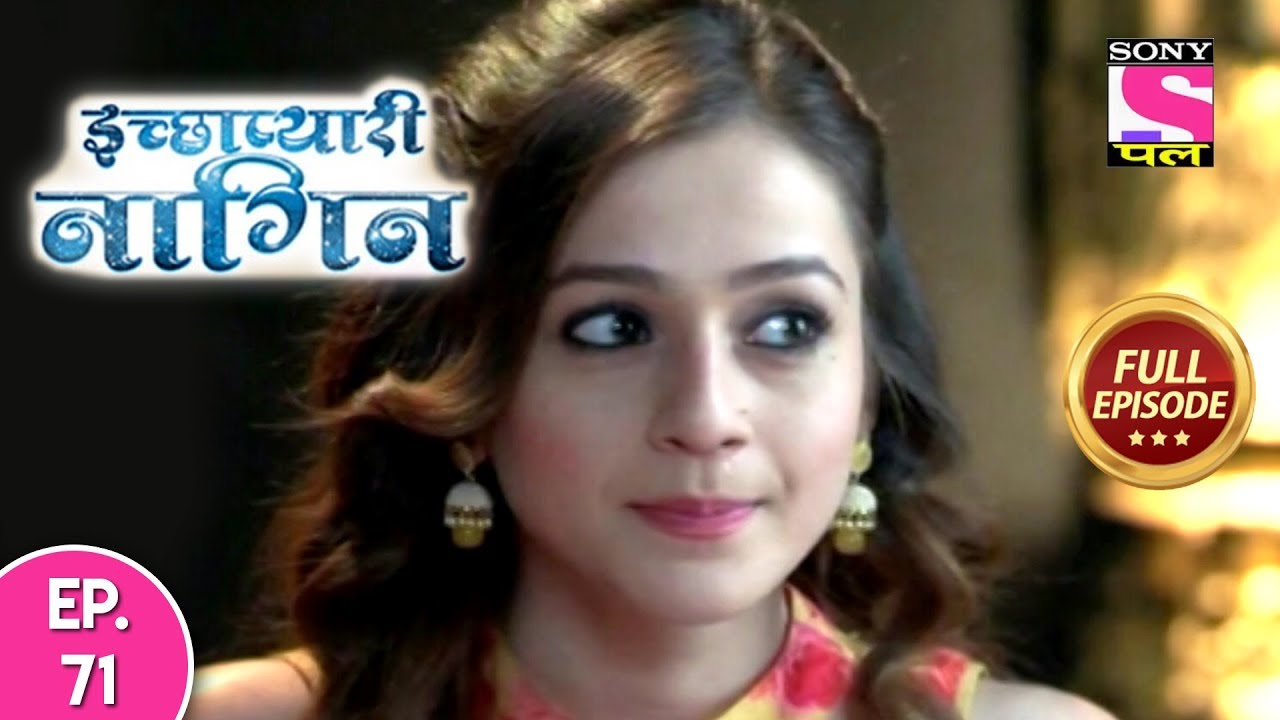 Icchapyaari Naagin - Full Episode 71 - 17th September, 2018