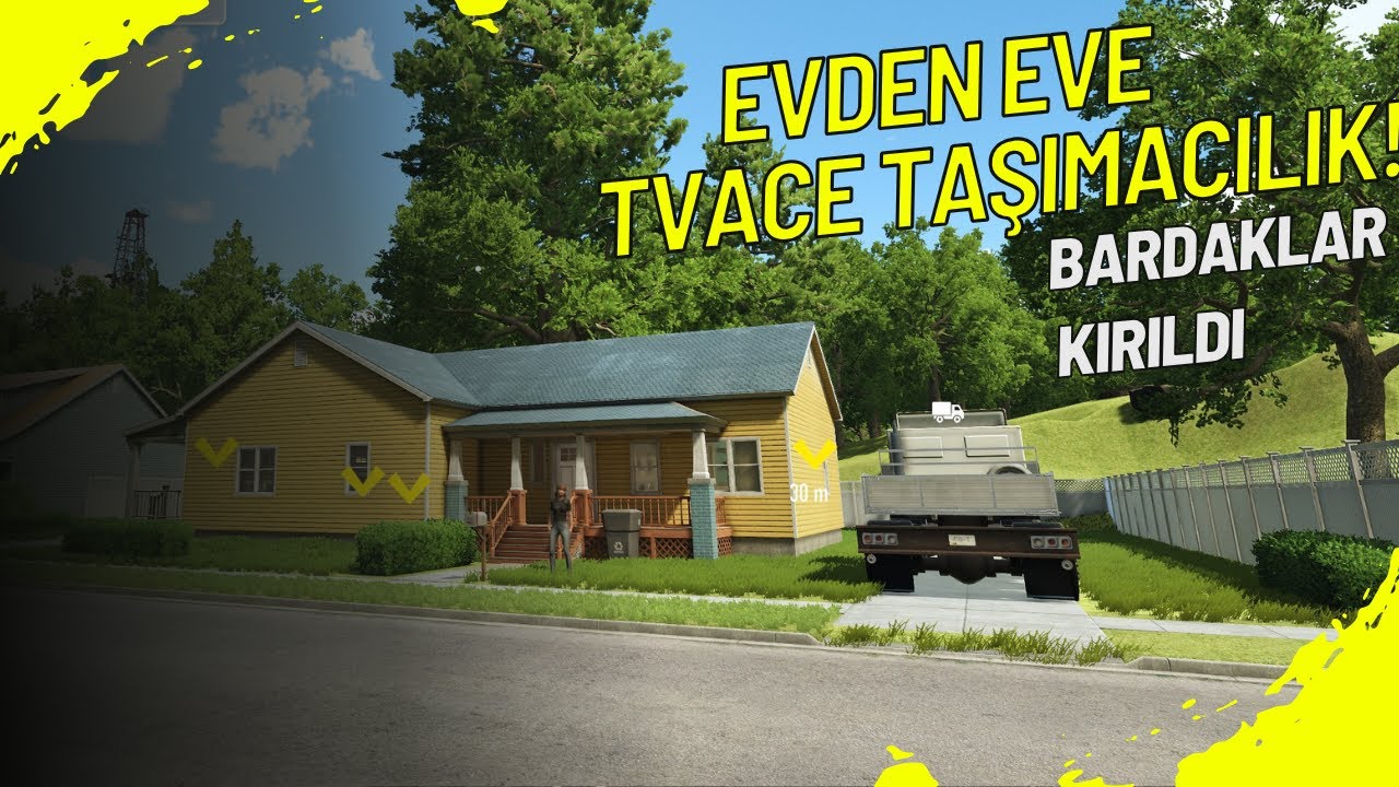 EVDEV EVE TAŞIMACILIK ŞİRKETİ KURDUM!!!/ BİR KAÇ TANE BARDAK KIRDIM!!// Moving Simulator