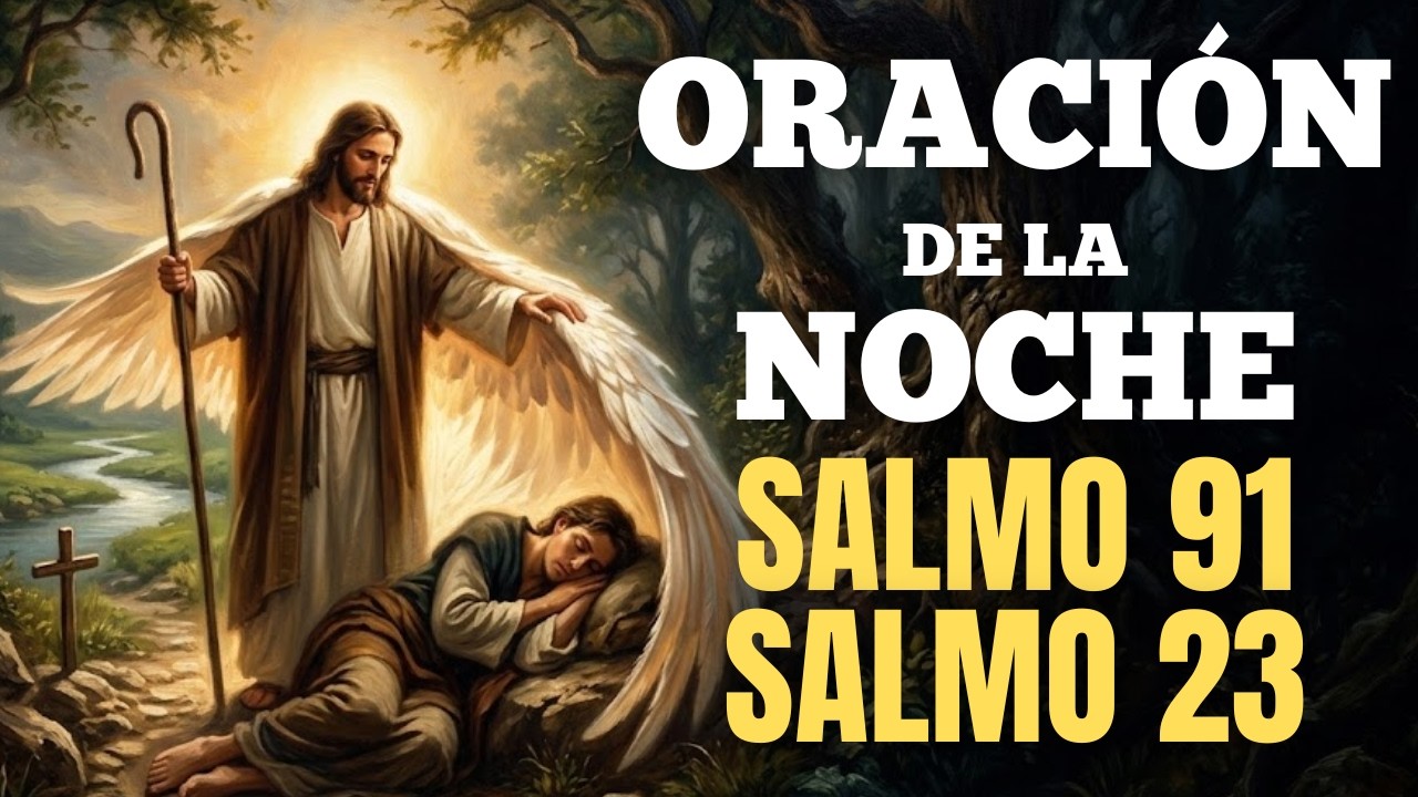 Oración de la Noche Domingo 1 de Marzo 2026 🕯️| Ora los SALMOS 91 y 23: Inicia tu Semana en Paz 🕊️🌿✨