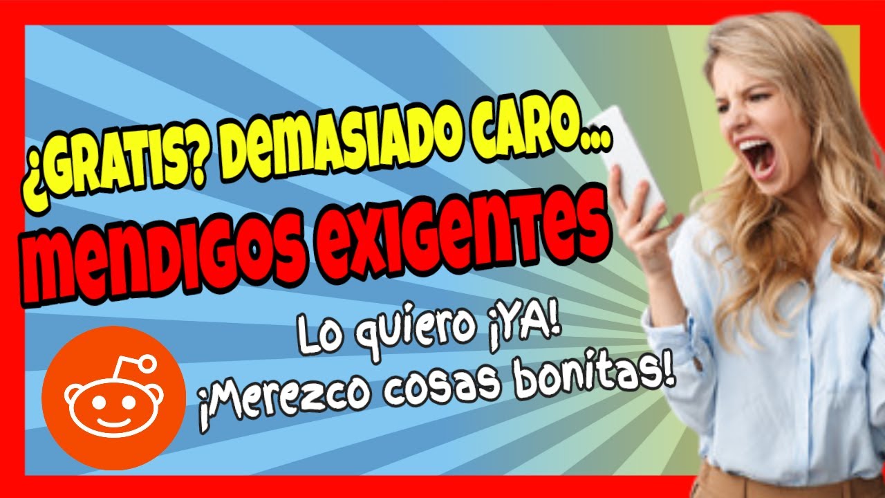 Mendigos exigentes Reddit espa&ntilde;ol, &iexcl;Paga mi comida cada d&iacute;a!