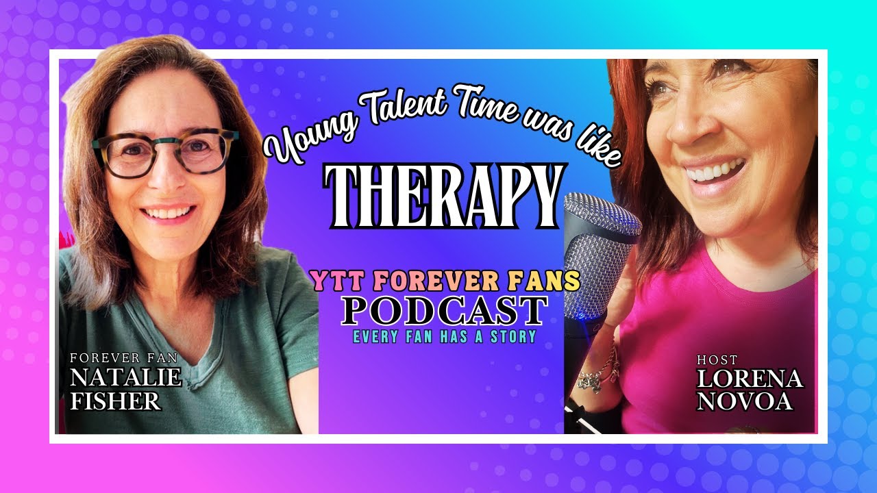 YOUNG TALENT TIME WAS LIKE THERAPY - IT HELPED ME GET THROUGH THE BAD DAYS