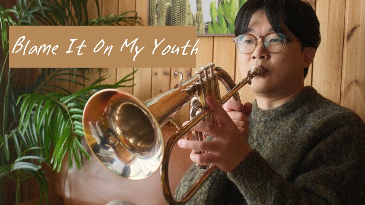 Blame it on my youth - 박상아 노래&플루겔혼