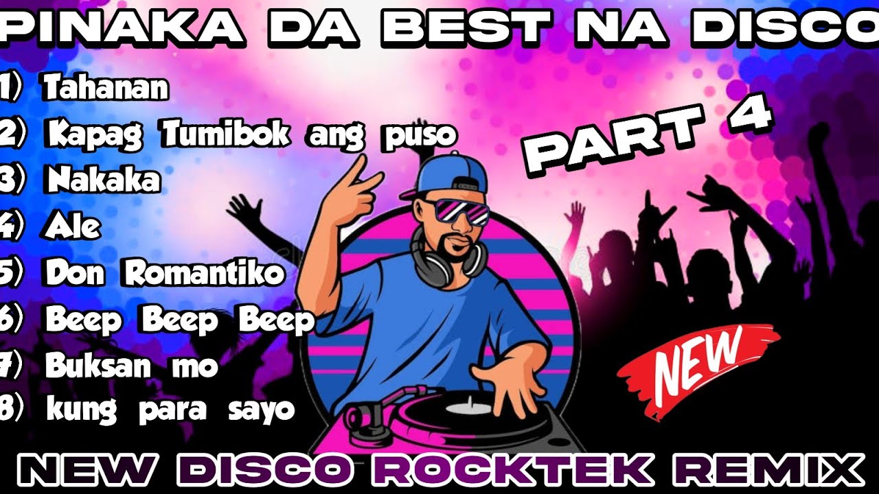 PINAKA DABEST NA DISCO REMIX PART 4 ROCKTEK REMIX