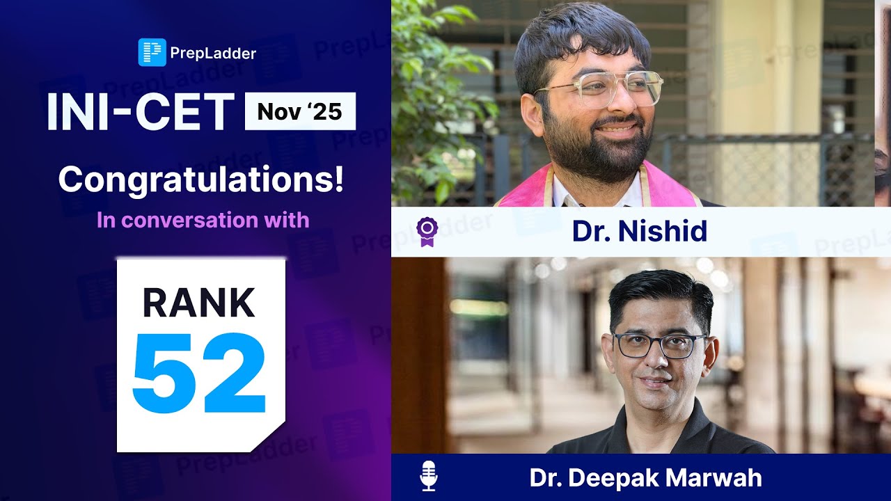 Rank 52, INI-CET Nov '25, Dr. Nishid shares his success story with Dr. Deepak Marwah