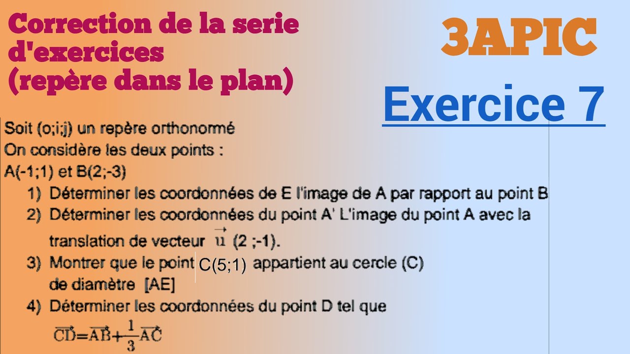 3 apic,correction de la serie d'exercices repère dans le plan exercice 7,
