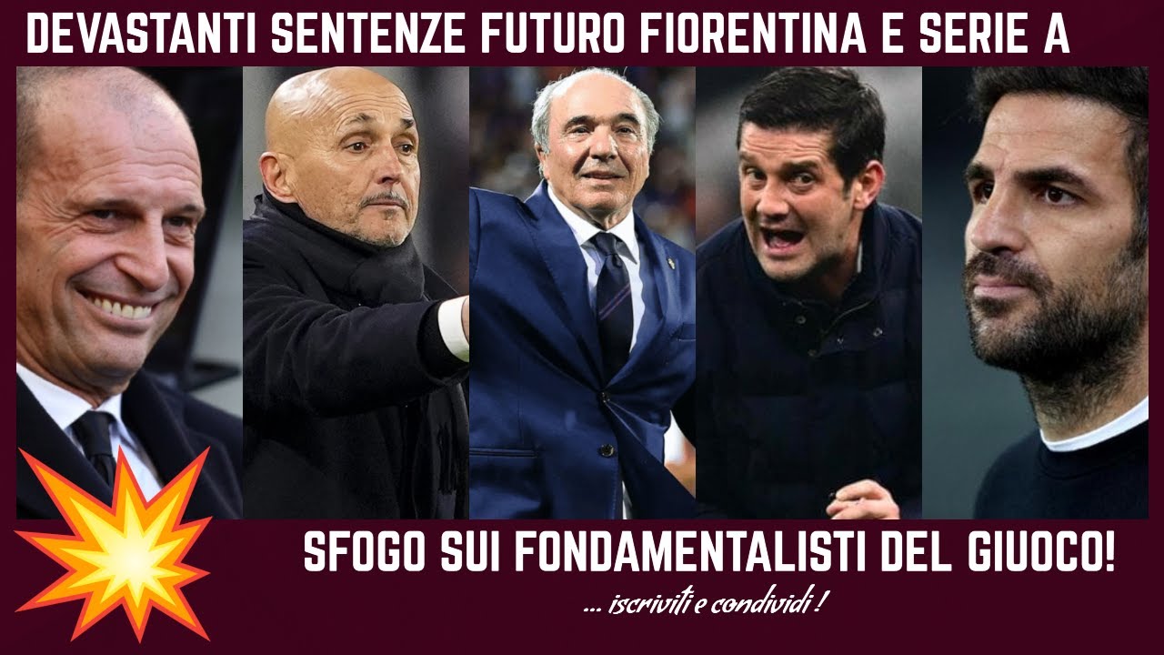 💥 SFOGHI FUTURO E SENTENZE FIORENTINA CONFERENCE ALLEGRI FABREGAS INTER ROMA MILAN JUVE E MERCATO!