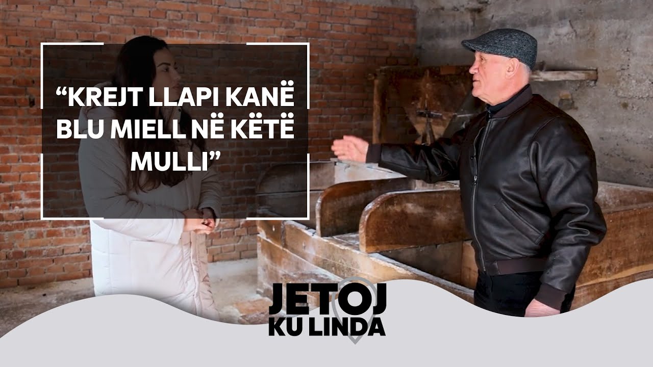 “Krejt Llapi kanë blu miell në këtë mulli” - Pollata, fshati që dikur çdo lagje kishte nga një mulli