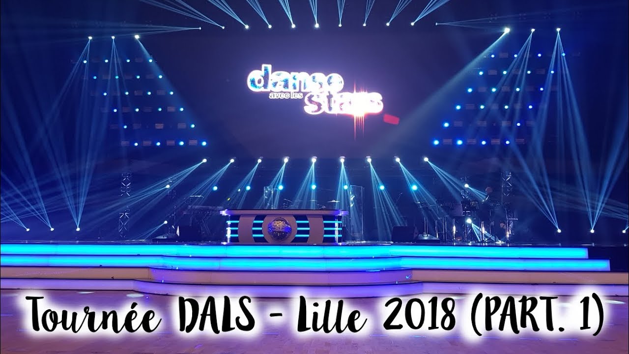 Tournée DALS - Lille 2018 (Part. 1)