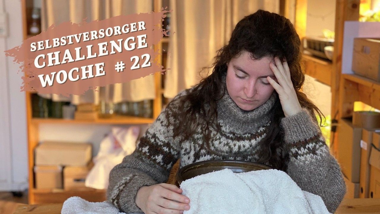 Erst verreist und dann krank. Woche # 22 Selbstversorger Challenge