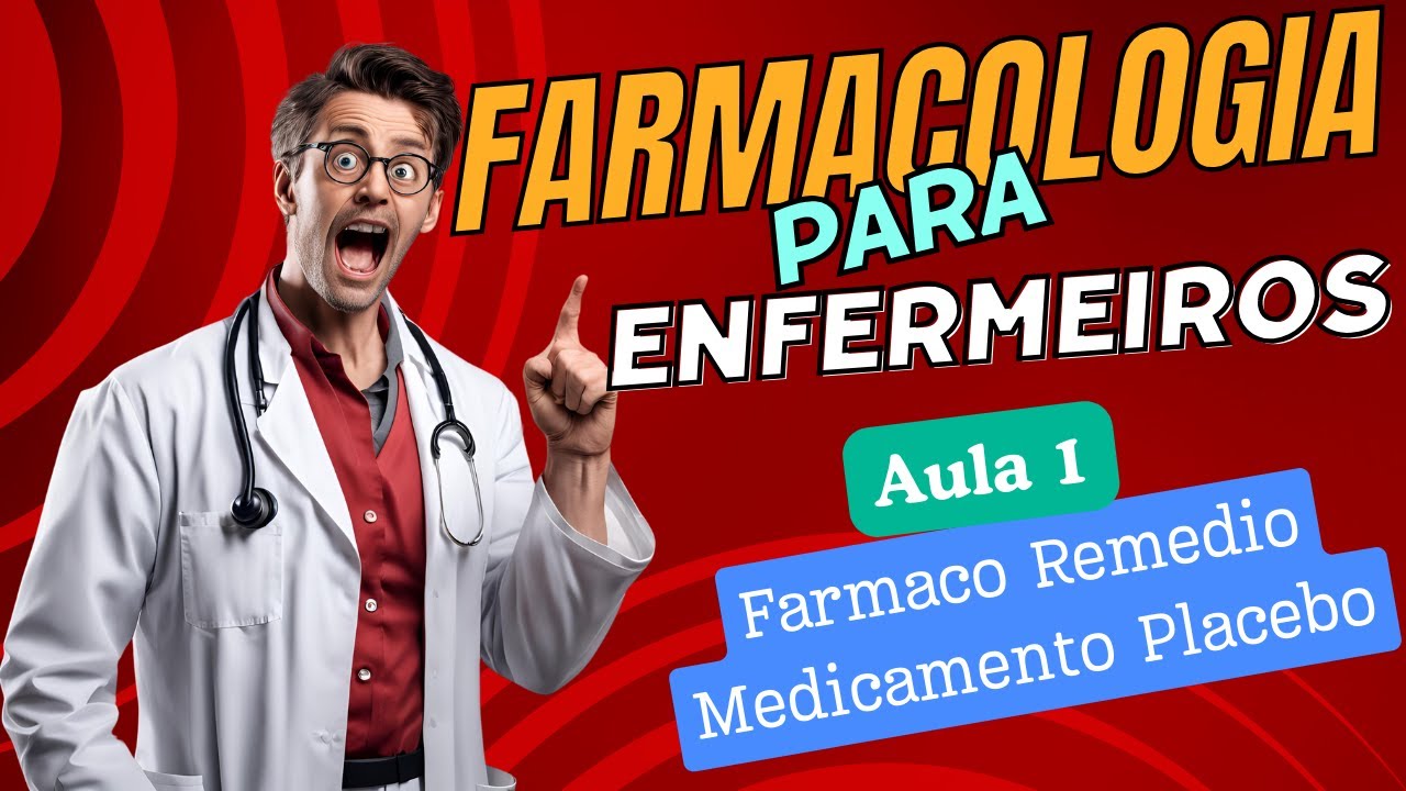 Farmacologia Aplicada à Enfermagem -  Aula 1: Conceitos Iniciais