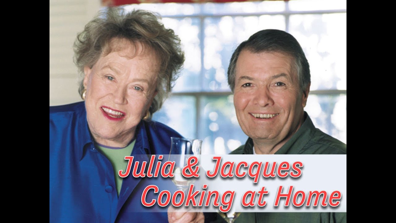 Julia & Jacques Cooking at Home (Souffles)