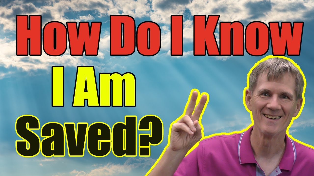 How Do I Know I Am Saved? - Bob Wilkin