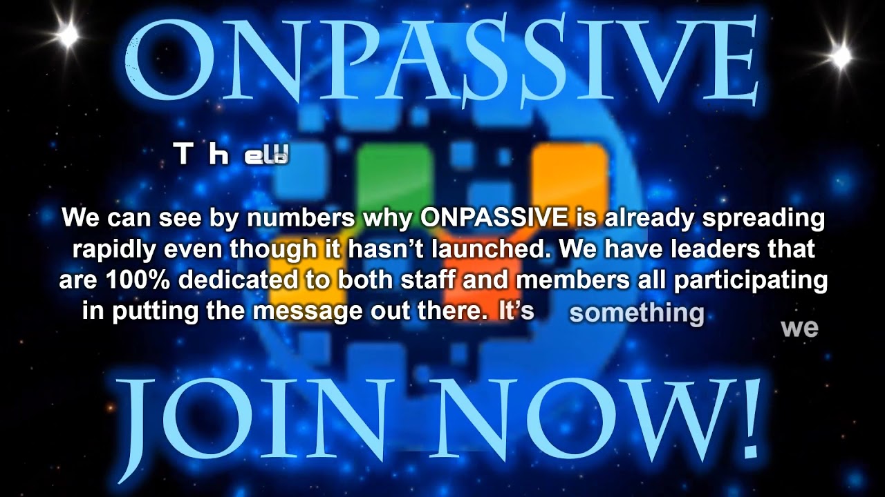 The World will Know the Power of ONPASSIVE  2021