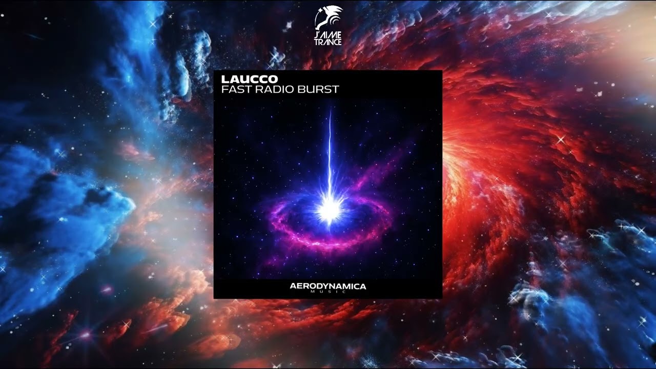 Laucco - Fast Radio Burst (Extended Version) [AERODYNAMICA MUSIC]
