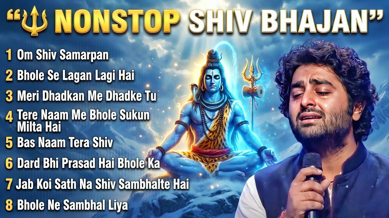  🔱Om Shiv Samarpan 🙏 |Arijit Singh Shiv Bhajan | Most Soulful Shiv Bhajan | | Nonstop Bhakti |