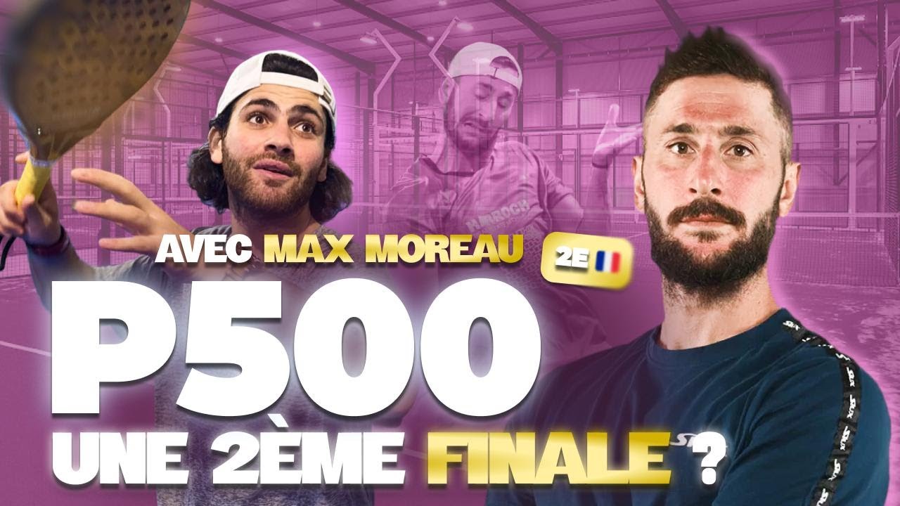 P500 avec Max Moreau ! N°2 français 🇫🇷 !!!( ENCORE UNE FINALE !!? 🏆 )