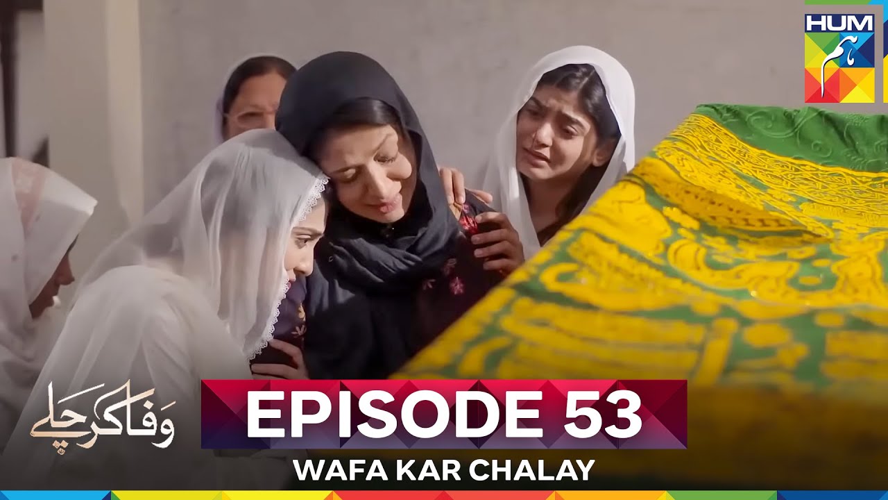 Wafa Kar Chalay Episode 53