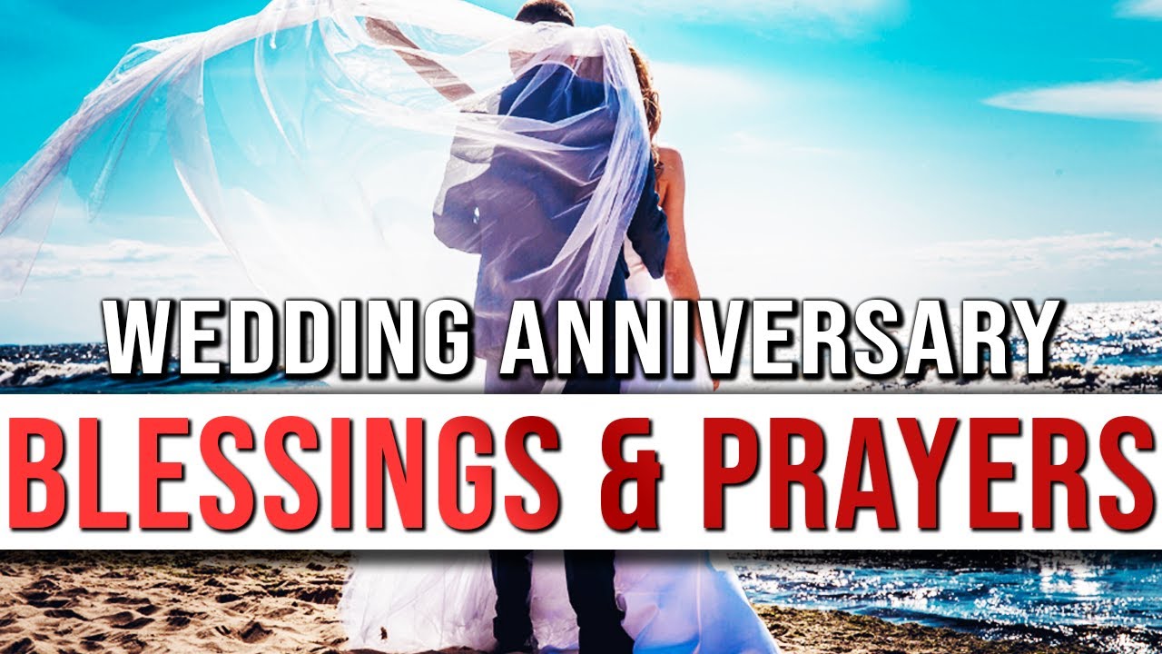 Wedding Anniversary Blessings and Prayers | Couple Prayer For Blessings And Happiness