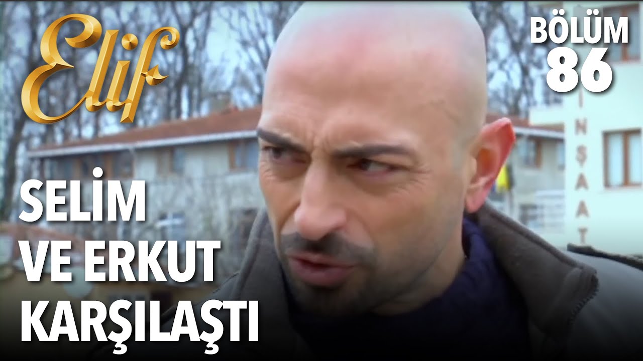 Selim Ve Erkut Karşılaştı | Elif 86. Bölüm