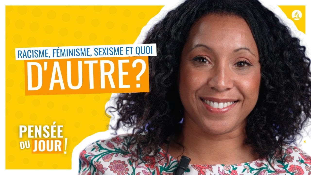Racisme, féminisme, sexisme et quoi d'autre ?  - Pensée du Jour - Karine Eloidin