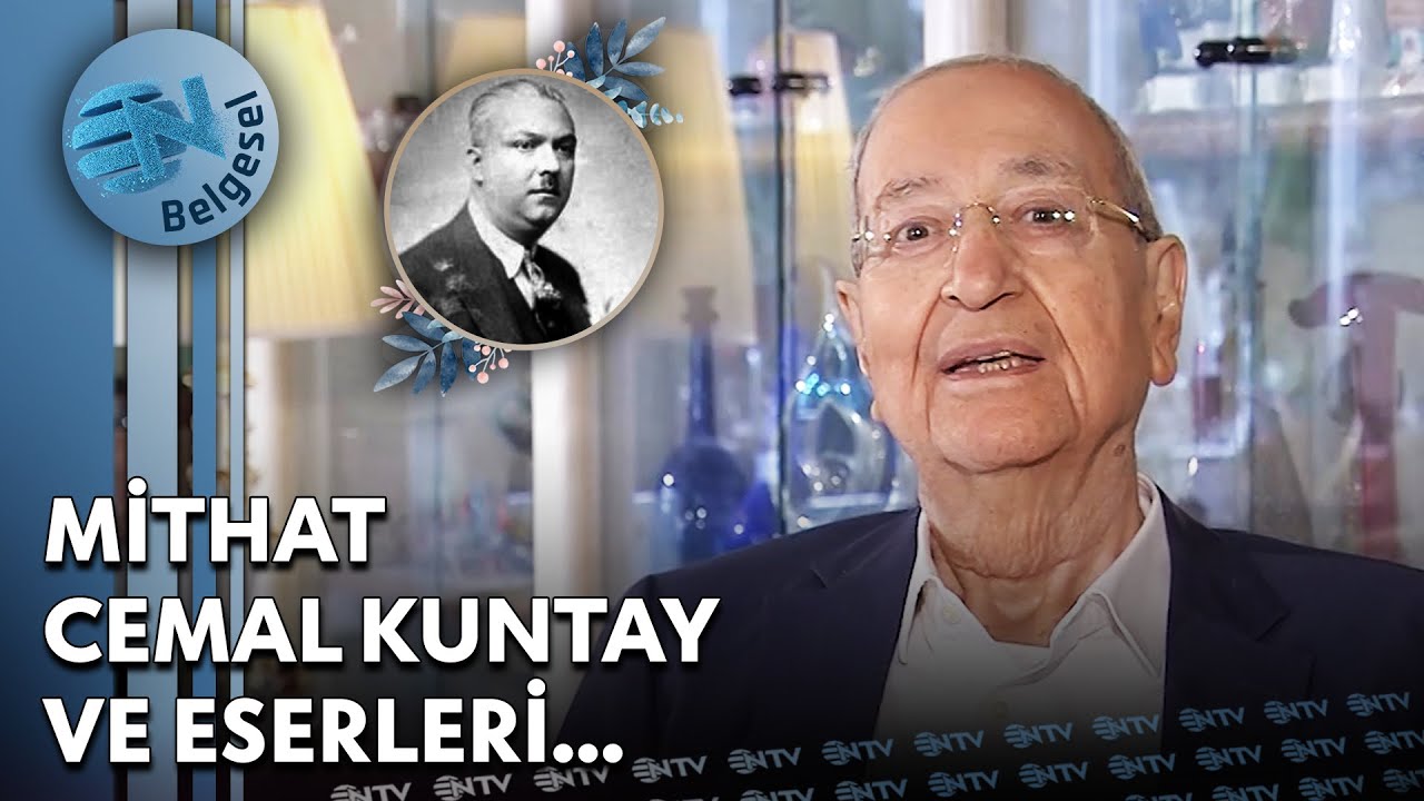 Mithat Cemal Kuntay’ın Hayatı, Eserleri ve Edebi Kişiliği - Hayat Bir Sanat | NTV Belgesel
