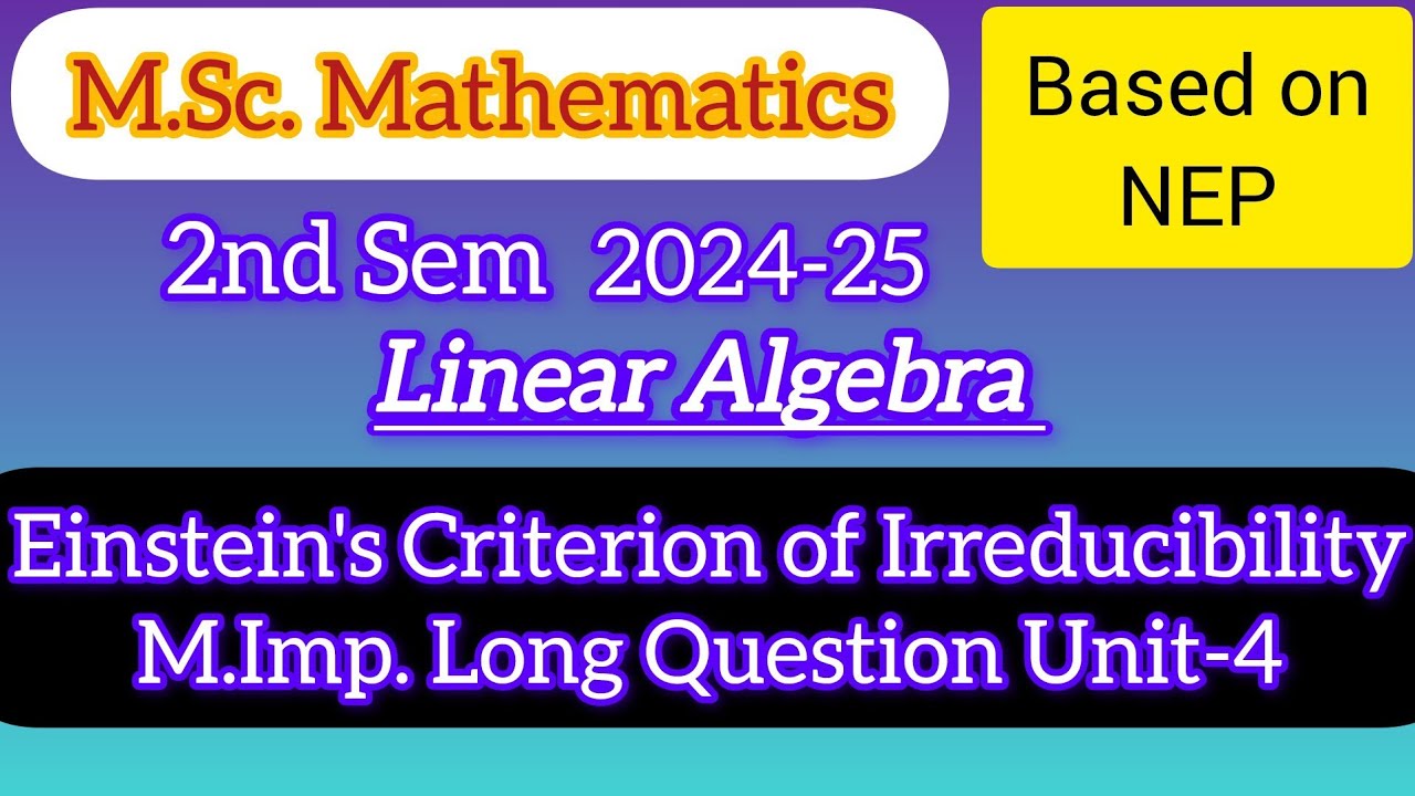 Einstein Criterion of Irreducibility | M.Sc.Maths 2nd Sem NEP | Linear Algebra | Most Important