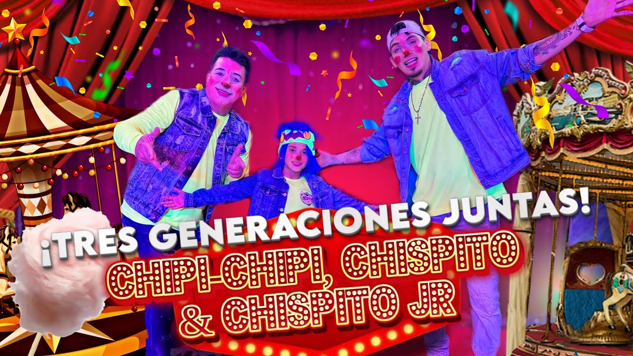 TRES GENERACIONES JUNTAS🤡| chipi-chipi, chispito y chispito Jr.