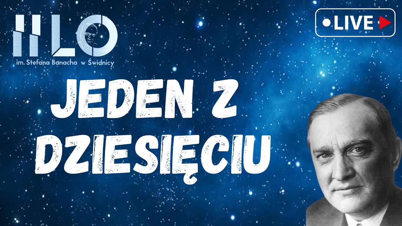 Jeden z dziesięciu w II LO im. Stefana Banacha w Świdnicy - II edycja LIVE