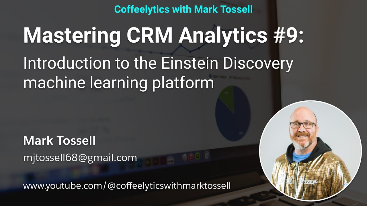 Mastering CRM Analytics #9: Introduction to the Einstein Discovery machine learning platform