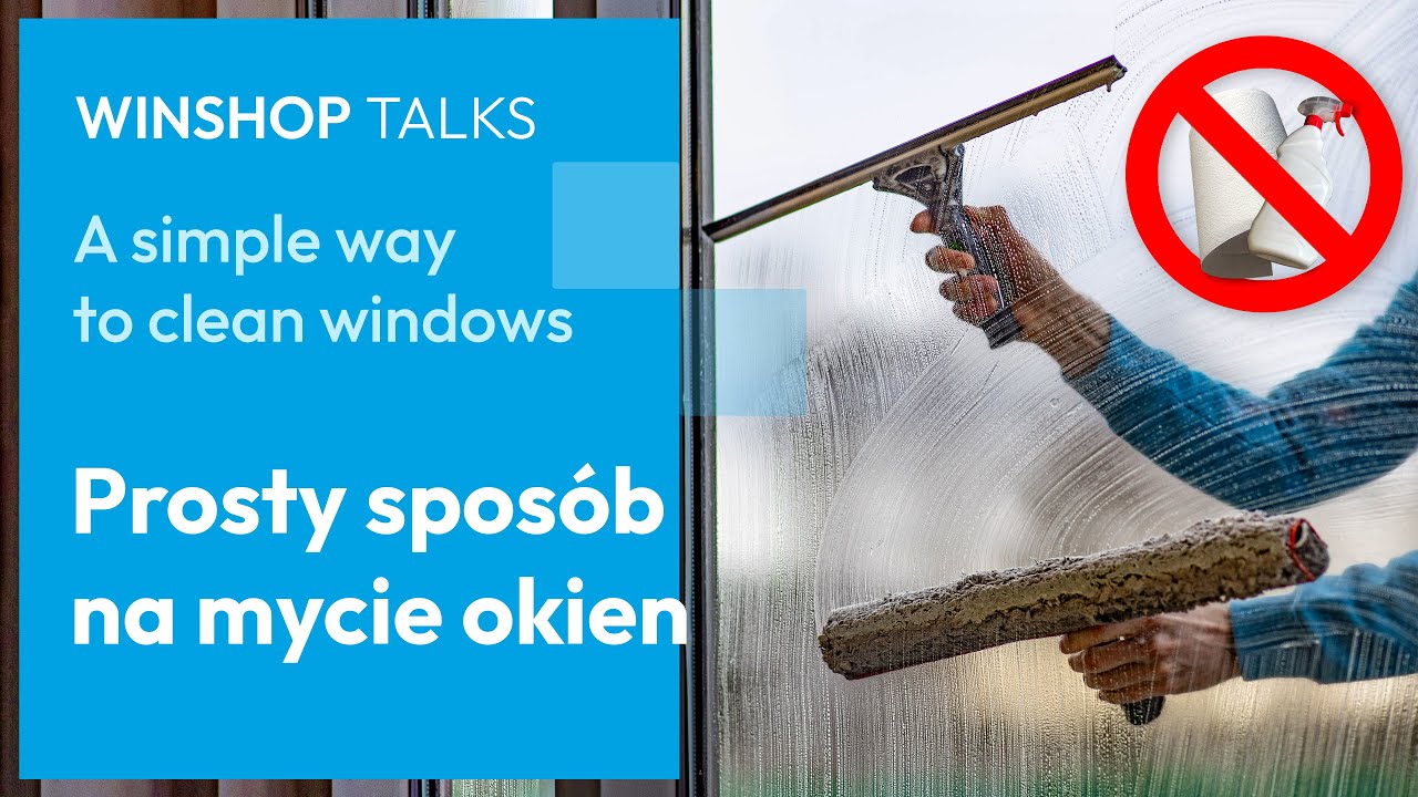 Jak umyć okna? 10 porad na mycie okien