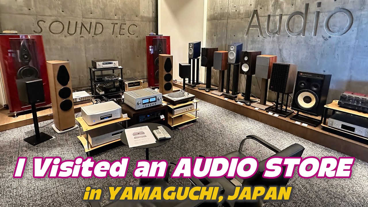 I Visited Sound Tec Audio Visual Store in Yamaguchi, Japan