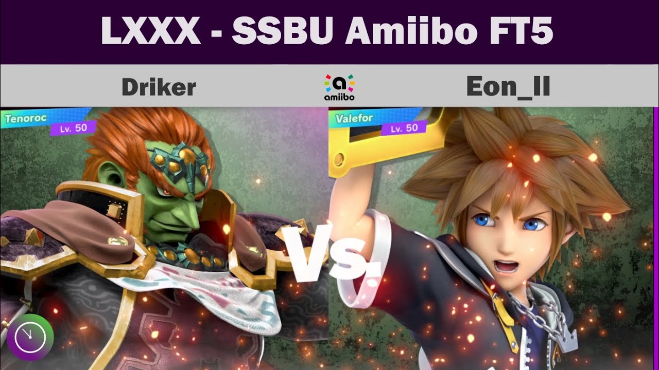 LXXX Amiibo FT5 Showcase: Driker - Ganondorf v Eon_II - Sora